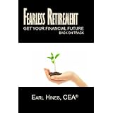 Fearless Retirement: Get Your Financial Future Back On Track