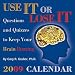 Use It Or Lose It: Questions and Quizzes to Keep Your Brain Buzzing 2009 Page Per Day Calendar
