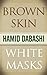 Brown Skin, White Masks (The Islamic Mediterranean)