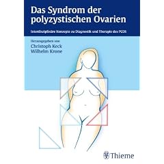 Das Syndrom der polyzystischen Ovarien: Interdisziplin�re Konzepte zu Diagnostik und Therapie des PCOS