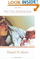 The First Relationship: Infant and Mother, With a New Introduction