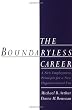 The Boundaryless Career: A New Employment Principle for a New Organizational Era