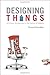 Designing Things: A Critical Introduction to the Culture of Objects