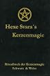 Hexe Svara's Kerzenmagie. Ritualbuch der Kerzenmagie Schwarz & Weiss