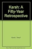 Karsh : a fifty-year retrospective