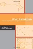 Activity-Centered Design: An Ecological Approach to Designing Smart Tools and Usable Systems (Acting with Technology)