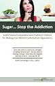 Sugar...Stop the Addiction: A Biochemical Explanation and Treatment Protocol for Healing from Refined Carbohydrate