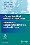 Produkt-Bild: A Common Consolidated Corporate Tax Base for Europe - Eine einheitliche K&ouml;rperschaftsteuerbemessungsgrundlage f&uuml;r Europa