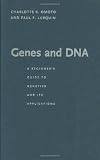Genes and DNA: A Beginners Guide to Genetics and Its Applications