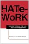 Hate-Work: Working through the Pain and Pleasures of Hate