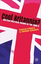 Cool Britannia? British Political Drama in the 1990s