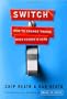 Switch: How to Change Things When Change Is Hard