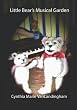 A Piano Bears Musical Story: Little Bear's Musical Garden