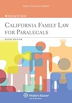 California Family Law for Paralegals, Sixth Edition (Aspen College) California Family Law for Paralegals, Sixth Edition (Aspen College)