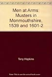 Men at arms : musters in Monmouthshire, 1539 and 1601-2