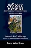 The Story of the World: History for the Classical Child: The Middle Ages: From the Fall of Rome to the Rise of the Renaissance (Second Revised Edition)  (Vol. 2)  (Story of the World)