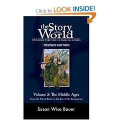 The Story of the World: Middle Ages from the Fall of Rome to the Rise of the Renaissance v. 2: History for the Classical Child (Story of the World: History for the Classical Child)