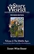 The Story of the World: History for the Classical Child, Volume 2: The Middle Ages: From the Fall of Rome to the Rise of the Renaissance, Revised Edition ... the World: History for the Classical Child)