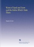 Waves of Sand and Snow and the Eddies Which Make Them