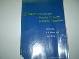 Sleaze : politicians, private interests and public reaction