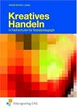 Kreatives Handeln: in Fachschulen f&uuml;r Sozialp&auml;dagogik - Andreas Cieslik-Eichert, Claus Jacke