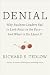 Denial: Why Business Leaders Fail to Look Facts in the Face---and What to Do About It
