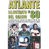Atlante illustrato del calcio '80