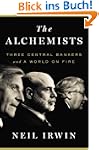 The Alchemists: Three Central Bankers...