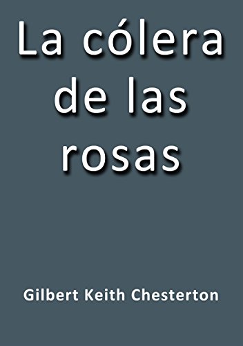 La cólera de las rosas (Spanish Edition)