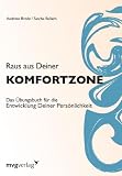 Raus aus Deiner Komfortzone: Das &Uuml;bungsbuch f&uuml;r die Entwicklung Deiner Pers&ouml;nlichkeit - Andreas Brede, Sascha Ballach