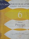 L.P. Clerc's photography : theory and practice. 6, Colour processes