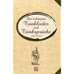 Die sch�nsten Trinklieder und Trinkspr�che
