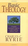 Basic Theology: A Popular Systematic Guide to Understanding Biblical Truth