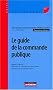 Guide de la commande publique : March�s publics, Contrats de partenariat public-priv�, d�l�gations de service public