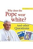 Why does the Pope wear white? : and other questions