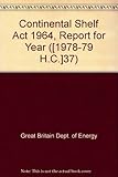 Continental Shelf Act 1964, report for year ...