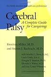 Cerebral Palsy: A Complete Guide for Caregiving (A Johns Hopkins Press Health Book)