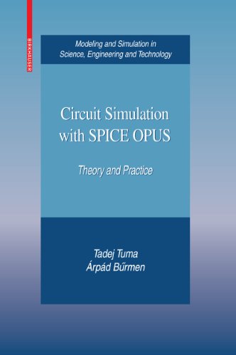 Circuit Simulation with SPICE OPUS: Theory and Practice (Modeling and Simulation in Science, Engineering and Technology)