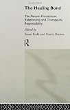 The Healing Bond: The Patient-Practitioner Relationship and Therapeutic Responsibility