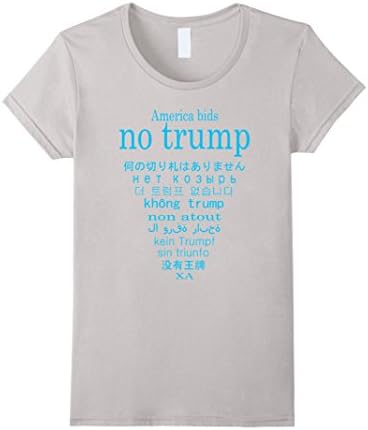 Women's America Bids No Trump Anti Trump in Eleven Languages T Shirt Medium Silver