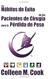 Los Habitos de Exito: Pacientes De Cirugia De Los Para La Perdida De Peso (Spanish Edition)