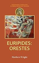 Euripides: Orestes (Companions to Greek and Roman Tragedy)