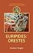 Euripides: Orestes (Companions to Greek and Roman Tragedy)