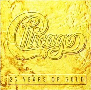 Chicago - Chicago: 25 Years Of Gold - Zortam Music