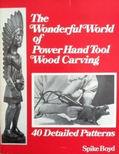 The Wonderful World of Power Hand Tool Wood Carving, 40 Detailed Patterns