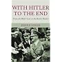 With Hitler to the End: The Memoir of Hitler's Valet