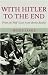 With Hitler to the End: The Memoir of Hitler's Valet