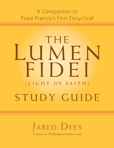 The Lumen Fidei (Light of Faith) Study Guide: A Companion to Pope Francis's First Encyclical