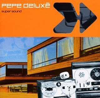 Pepe Deluxe - Super Sound [VINYL] - Zortam Music