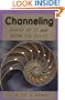 Channeling: What It Is and How to Do It
